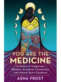 You Are the Medicine by Asha Frost